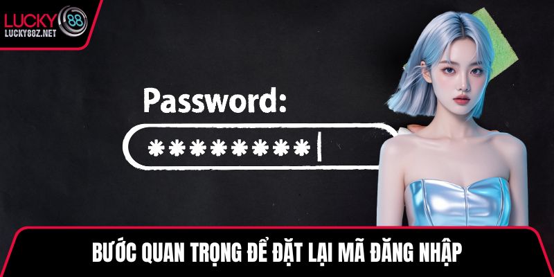 Bước quan trọng để đặt lại mã đăng nhập