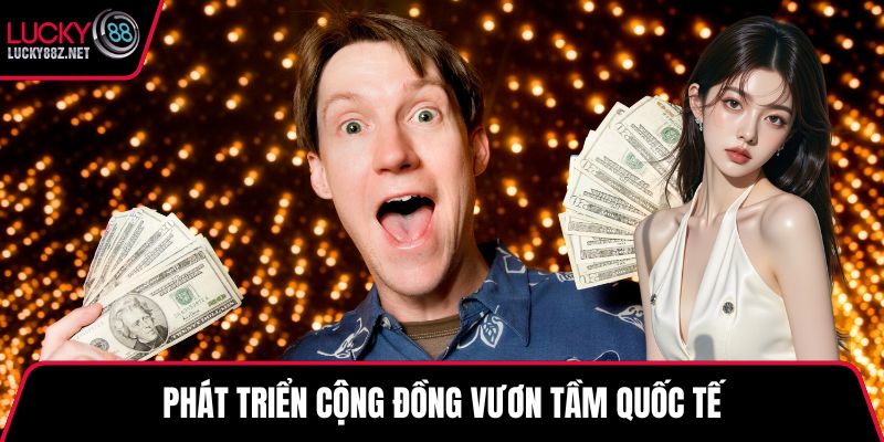 Phát triển cộng đồng vươn tầm quốc tế