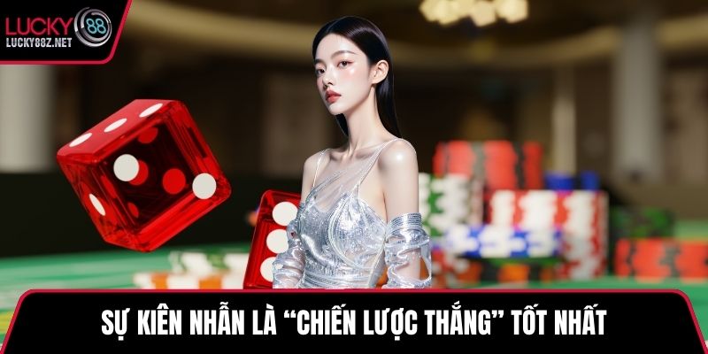 Sự kiên nhẫn là “chiến lược thắng” tốt nhất