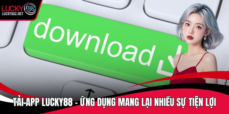 Tải app LUCKY88